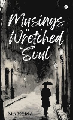 Musings Of A Wretched Soul 1