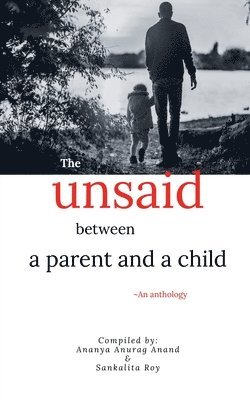 bokomslag The unsaid between a parent and a child