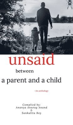 bokomslag The unsaid between a parent and a child