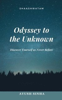 bokomslag Odyssey to the Unknown