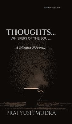 Pratyush Mudra, PRATYUSH MUDRA - Thoughts..., Inbunden