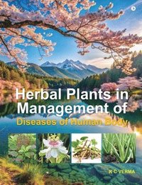 bokomslag Herbal Plants in Management of Diseases of Human Body