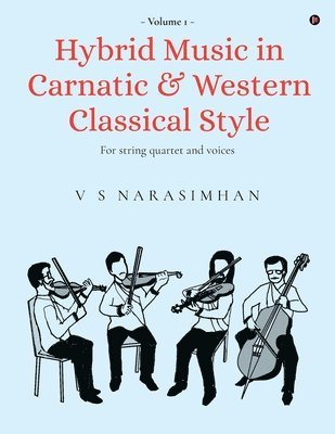 bokomslag Hybrid Music in Carnatic and Western Classical Style: For string quartet and voices