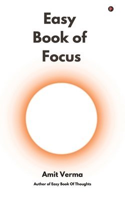 Amit Verma - Easy Book of Focus, Häftad