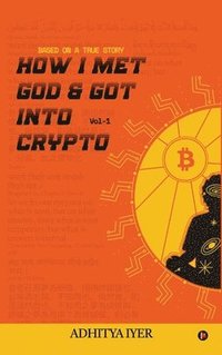 bokomslag How I Met God and Got Into Crypto