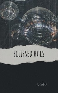 bokomslag Eclipsed Hues
