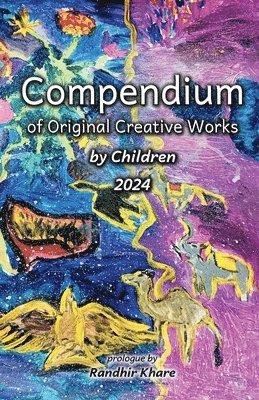bokomslag Compendium of Original Creative Works by Children 2024
