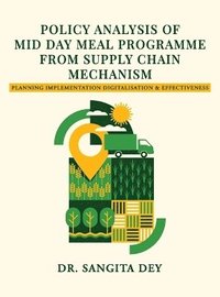 bokomslag Policy Analysis of Mid Day Meal Programme from Supply Chain Mechanism