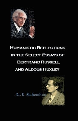 bokomslag Humanistic Reflections in the Select Essays of Bertrand Russell and Aldous Huxley