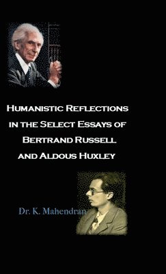 bokomslag Humanistic Reflections in the Select Essays of Bertrand Russell and Aldous Huxley