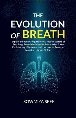 Sowmiya Sree - Evolution of Breath, Häftad