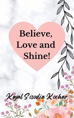 Believe, Love and Shine! 1