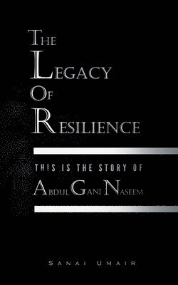 The Legacy of Resilience 1