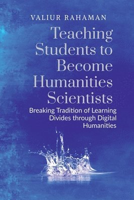 Valiur Rahaman - Teaching Students to Become Humanities Scientists, Häftad