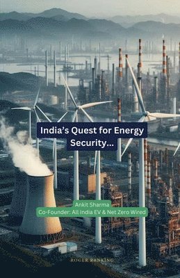 bokomslag India's Quest for Energy Security