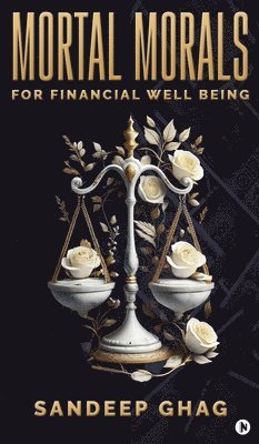 Sandeep Ghag - Mortal Morals, Inbunden