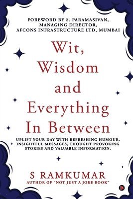 Wit, Wisdom and Everything In Between 1