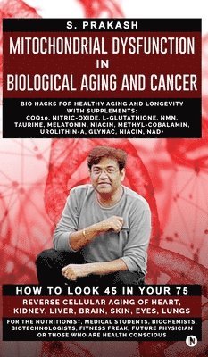 Mitochondrial Dysfunction in Biological Aging and Cancer 1