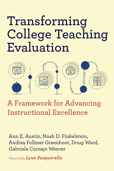 Ann E. Austin, Noah D. Finkelstein, Andrea Follmer Greenhoot, Doug Ward, Gabriela Cornejo Weaver - Transforming College Teaching Evaluation, Häftad