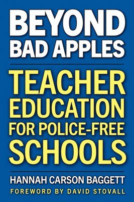 bokomslag Beyond Bad Apples: Teacher Education for Police-Free Schools