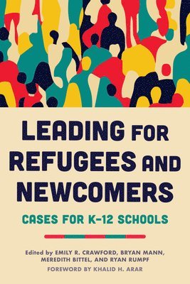 Emily R. Crawford, Bryan Mann, Meredith Bittel, Ryan Rumpf, Emily R Crawford - Leading for Refugees and Newcomers, Häftad