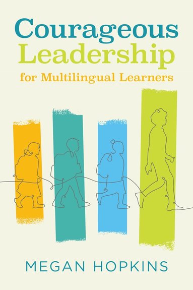 Megan Hopkins - Courageous Leadership for Multilingual Learners, Häftad