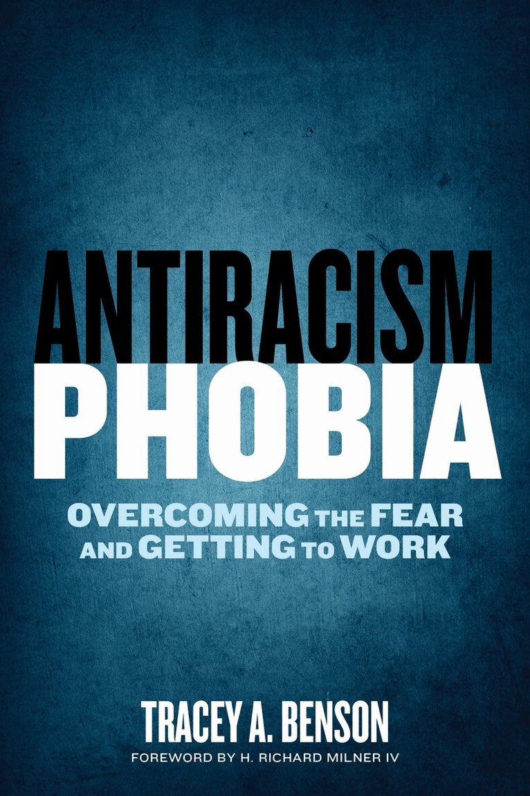 Tracey A. Benson - Antiracism Phobia, Häftad. Tillgänglighet: Lägg i varukorg