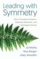 Jal Mehta, Alisa Berger, Libby Woodfin - Leading with Symmetry, Häftad. Tillgänglighet: Kommande