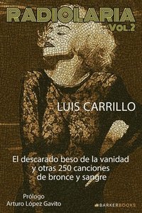 bokomslag Radiolaria - Vol. 2: El descarado beso de la vanidad y otras 250 canciones de bronce y sangre