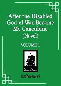 bokomslag After the Disabled God of War Became My Concubine (Novel) Vol. 1