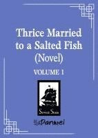 bokomslag Thrice Married to a Salted Fish (Novel) Vol. 1