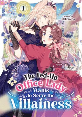 The Fed-Up Office Lady Wants to Serve the Villainess Vol. 1 1