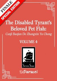 bokomslag The Disabled Tyrant's Beloved Pet Fish: Canji Baojun de Zhangxin Yu Chong (Novel) Vol. 4 (Special Edition)