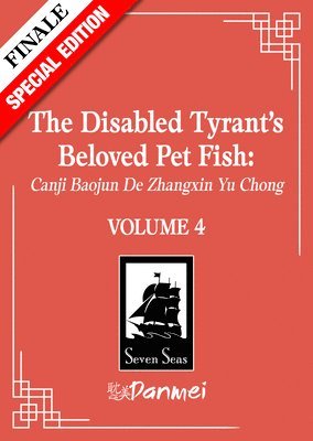 Disabled Tyrant's Beloved Pet Fish: Canji Baojun De Zhangxin Yu Chong (Novel) Vol. 4 (Special Edition)