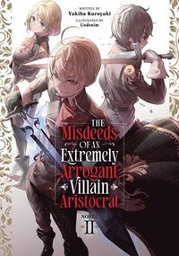 bokomslag The Misdeeds of an Extremely Arrogant Villain Aristocrat (Light Novel) Vol. 2