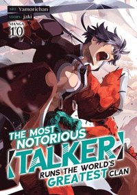 bokomslag Most Notorious "Talker" Runs the World's Greatest Clan (Manga) Vol. 10