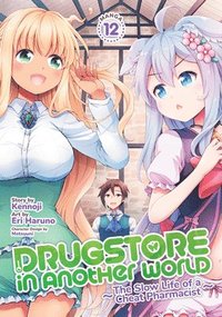 bokomslag Drugstore in Another World: The Slow Life of a Cheat Pharmacist (Manga) Vol. 12
