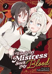 bokomslag I Won't Let Mistress Suck My Blood Vol. 2