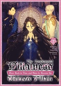 bokomslag The Condemned Villainess Goes Back in Time and Aims to Become the Ultimate Villain (Light Novel) Vol. 7