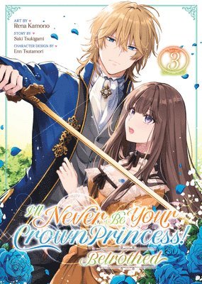 I'll Never Be Your Crown Princess! - Betrothed (Manga) Vol. 3 1