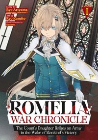 bokomslag Romelia War Chronicle: The Count's Daughter Rallies an Army in the Wake of Mankind's Victory (Manga) Vol. 1