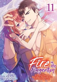 bokomslag Fire in His Fingertips: A Flirty Fireman Ravishes Me with His Smoldering Gaze Vol. 11