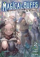 Magical Buffs: The Support Caster Is Stronger Than He Realized! (Light Novel) Vol. 2