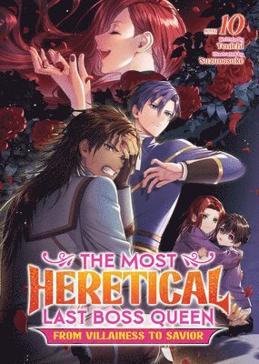 bokomslag The Most Heretical Last Boss Queen: From Villainess to Savior (Light Novel) Vol. 10