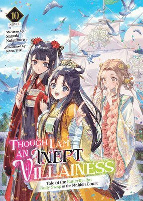 Though I Am an Inept Villainess: Tale of the Butterfly-Rat Body Swap in the Maiden Court (Light Novel) Vol. 10