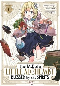 bokomslag The Tale of a Little Alchemist Blessed by the Spirits (Manga) Vol. 1