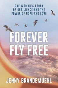 bokomslag Forever Fly Free