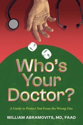 bokomslag Who's Your Doctor?: A Guide to Protect You from the Wrong One