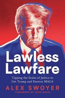 Alex Swoyer - Lawless Lawfare, Häftad
