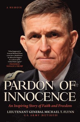 Michael T. Flynn - Pardon of Innocence, Inbunden